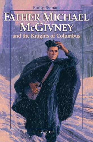 Cover image for Father Michael McGivney and the Knights of Columbus