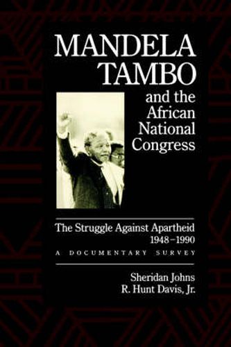 Cover image for Mandela, Tambo, and the African National Congress: The Struggle Against Apartheid, 1948-1990, A Documentary Survey