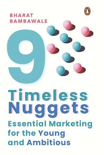 Cover image for Nine Timeless Nuggets: Essential Marketing for the Young and Ambitious