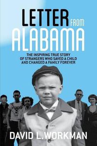 Cover image for Letter from Alabama: The Inspiring True Story of Strangers Who Saved a Child and Changed a Family Forever