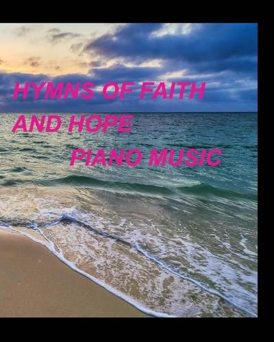 Cover image for Hymns of faith and hope piano music