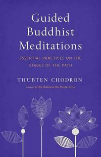 Cover image for Guided Buddhist Meditations: Essential Practices on the Stages of the Path