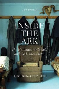 Cover image for Inside the Ark: The Hutterites in Canada and the United States