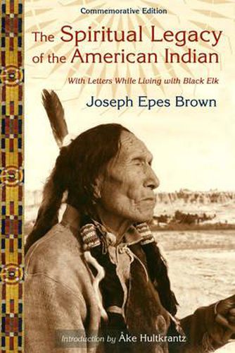 Cover image for The Spiritual Legacy of the American Indian: With Letters While Living with Black Elk Commemorative Edition