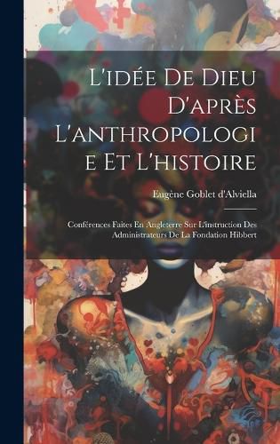 Cover image for L'idee De Dieu D'apres L'anthropologie Et L'histoire