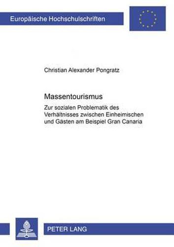 Cover image for Massentourismus: Zur Sozialen Problematik Des Verhaeltnisses Zwischen Einheimischen Und Gaesten Am Beispiel Gran Canaria