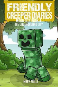 Cover image for The Friendly Creeper Diaries