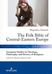 Cover image for The Folk Bible of Central-Eastern Europe