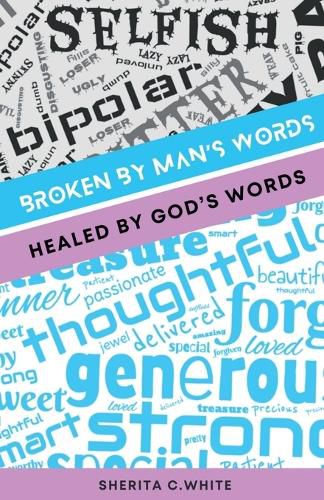 Cover image for Broken By Man's Words Healed By God's Words