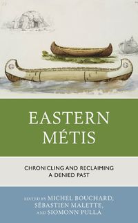 Cover image for Eastern Metis: Chronicling and Reclaiming a Denied Past