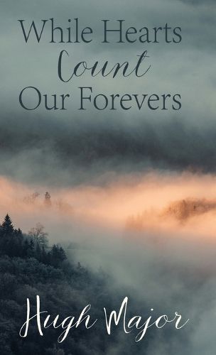 Cover image for While Hearts Count Our Forevers