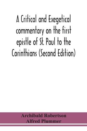 A critical and exegetical commentary on the first epistle of St. Paul to the Corinthians (Second Edition)