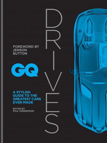 GQ Drives: A Stylish Guide to the Greatest Cars Ever Made