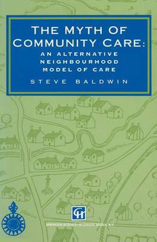 The Myth of Community Care: An alternative neighbourhood model of care