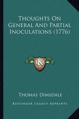 Cover image for Thoughts on General and Partial Inoculations (1776)