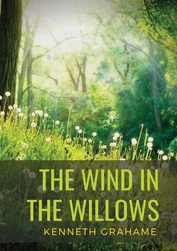 Cover image for The Wind in the Willows: a children's novel by Scottish novelist Kenneth Grahame, first published in 1908. Alternatingly slow-moving and fast-paced, it focuses on four anthropomorphised animals: Mole, Rat, Toad, and Badger.