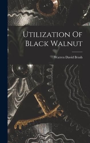 Cover image for Utilization Of Black Walnut