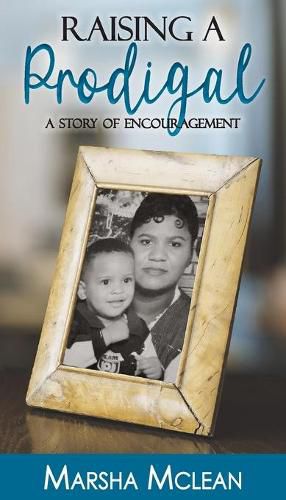 Cover image for Raising A Prodigal: A Story of Encouragement