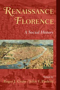 Cover image for Renaissance Florence: A Social History