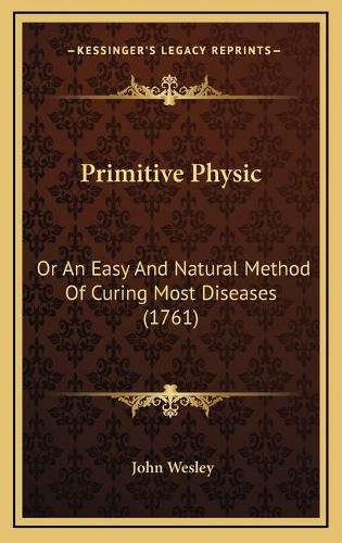 Cover image for Primitive Physic: Or an Easy and Natural Method of Curing Most Diseases (1761)