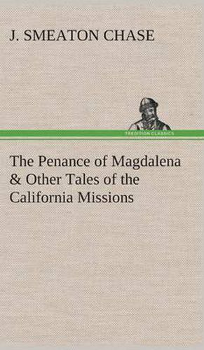 The Penance of Magdalena & Other Tales of the California Missions