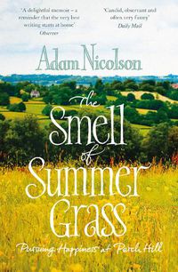 Cover image for Smell of Summer Grass: Pursuing Happiness at Perch Hill