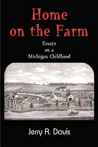 Home on the Farm: Essays on a Michigan Childhood