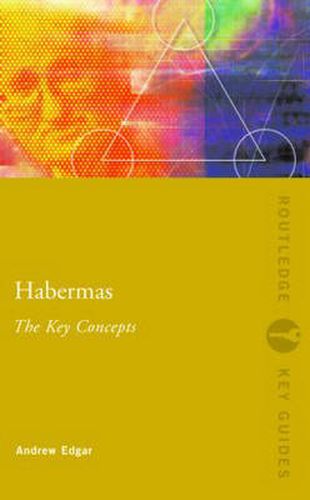 Habermas: The Key Concepts: The Key Concepts