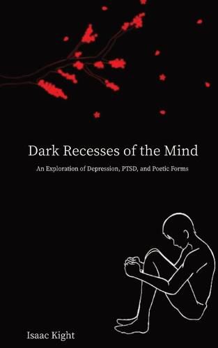 Cover image for Dark Recesses of the Mind: An Exploration of Depression, PTSD, and Poetic Forms