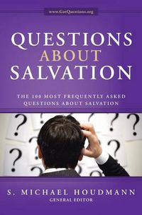 Cover image for Questions about Salvation: The 100 Most Frequently Asked Questions about Salvation