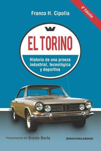 Cover image for El Torino: Historia de una proeza industrial, tecnologica y deportiva