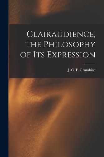 Clairaudience, the Philosophy of Its Expression