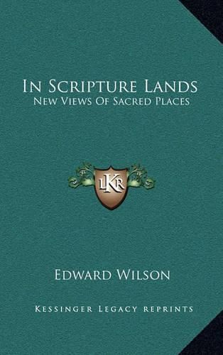 In Scripture Lands: New Views of Sacred Places