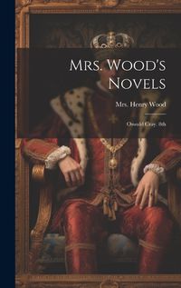 Cover image for Mrs. Wood's Novels