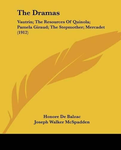 The Dramas: Vautrin; The Resources of Quinola; Pamela Giraud; The Stepmother; Mercadet (1912)