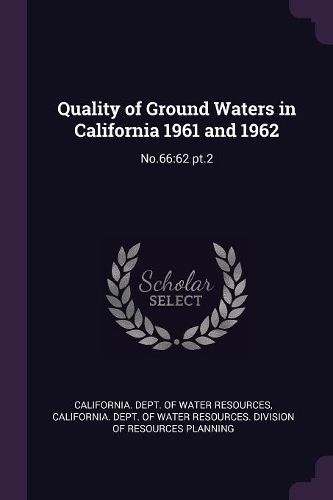 Cover image for Quality of Ground Waters in California 1961 and 1962