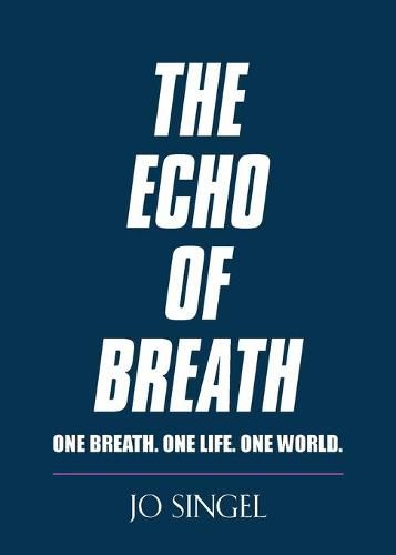 Cover image for The Echo of Breath: One Breath. One Life. One Planet.