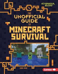 Cover image for The Unofficial Guide to Minecraft Survival