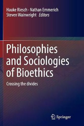 Cover image for Philosophies and Sociologies of Bioethics: Crossing the divides