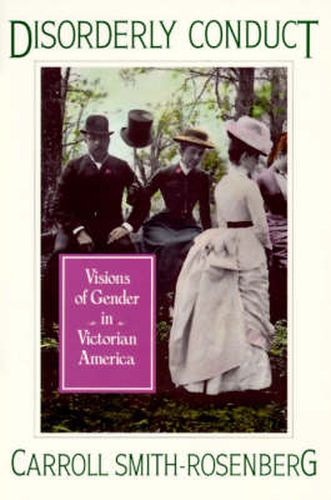 Cover image for Disorderly Conduct: Visions of Gender in Victorian America