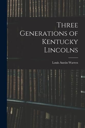 Three Generations of Kentucky Lincolns