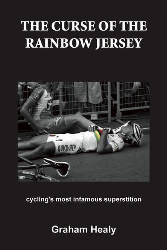 Cover image for The Curse of the Rainbow Jersey: Cycling's Most Infamous Superstition