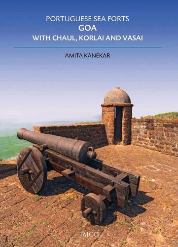 Cover image for Portuguese Sea Forts Goa, with Chaul, Korlai and Vasai