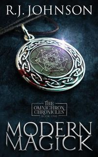 Cover image for Modern Magick - Book One of the Omnichron Chronicles