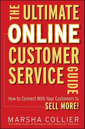 The Ultimate Online Customer Service Guide: How to Connect with Your Customers to Sell More!