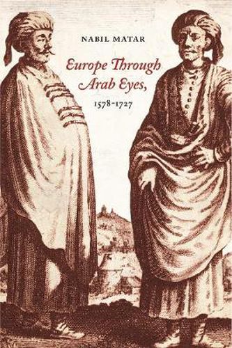 Cover image for Europe Through Arab Eyes, 1578-1727