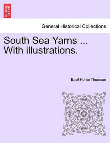 Cover image for South Sea Yarns ... with Illustrations.