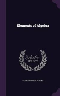 Cover image for Elements of Algebra