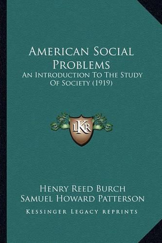 Cover image for American Social Problems: An Introduction to the Study of Society (1919)