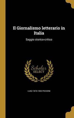 Il Giornalismo Letterario in Italia: Saggio Storico-Critico